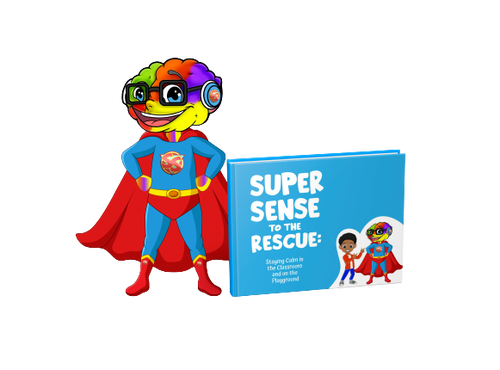 Super Sense to the Rescue -  Staying Calm in the Classroom and on the Playground